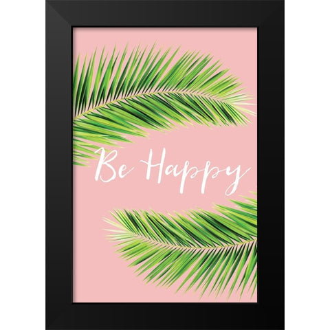 Be Happy Black Modern Wood Framed Art Print by Pugh, Jennifer