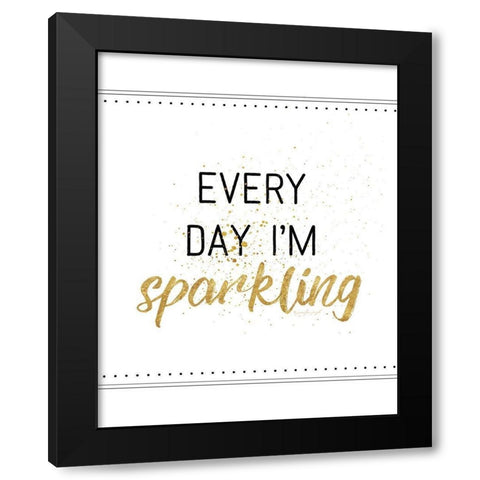 Every Day Im Sparkling Black Modern Wood Framed Art Print with Double Matting by Pugh, Jennifer