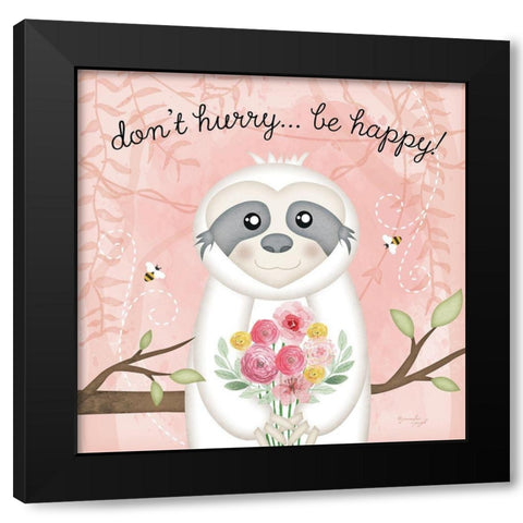 Dont Hurry, Be Happy Sloth Black Modern Wood Framed Art Print by Pugh, Jennifer