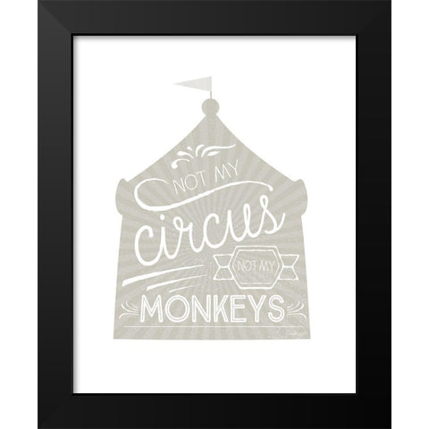 Not My Circus Black Modern Wood Framed Art Print by Pugh, Jennifer