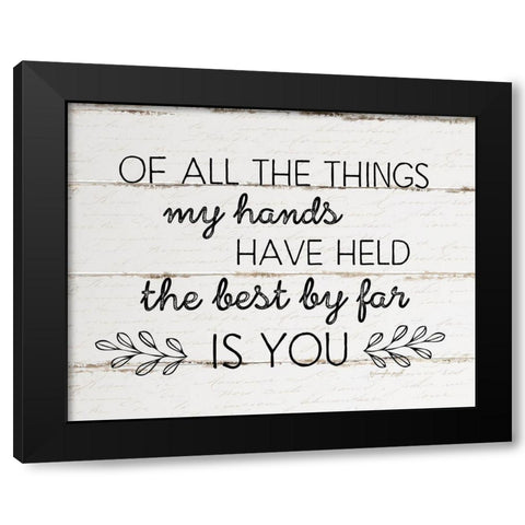 The Best By Far is You Black Modern Wood Framed Art Print with Double Matting by Pugh, Jennifer