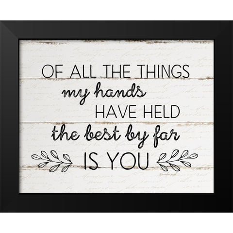 The Best By Far is You Black Modern Wood Framed Art Print by Pugh, Jennifer