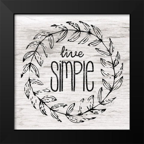 Live Simple Black Modern Wood Framed Art Print by Pugh, Jennifer