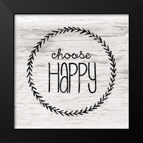 Choose Happy Black Modern Wood Framed Art Print by Pugh, Jennifer