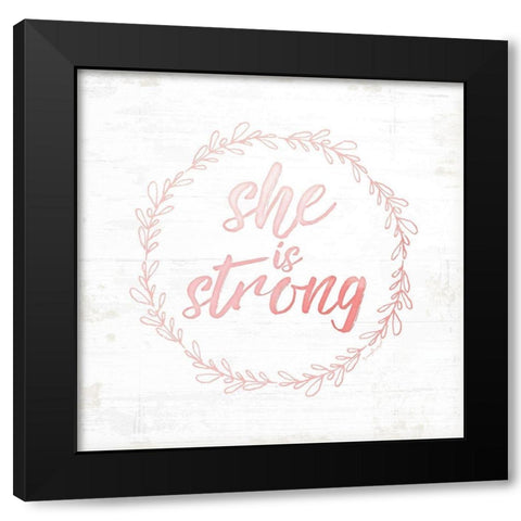 She is Strong Black Modern Wood Framed Art Print with Double Matting by Pugh, Jennifer