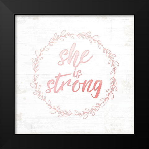 She is Strong Black Modern Wood Framed Art Print by Pugh, Jennifer