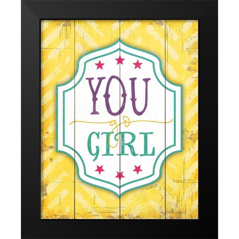 You Go Girl Black Modern Wood Framed Art Print by Pugh, Jennifer