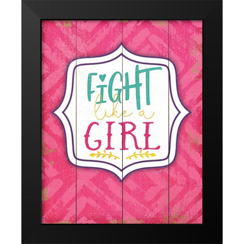 Fight Like a Girl Black Modern Wood Framed Art Print by Pugh, Jennifer