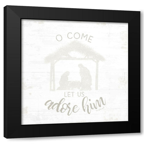 O Come Let Us Adore Him Black Modern Wood Framed Art Print with Double Matting by Pugh, Jennifer