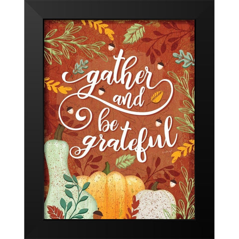 Gather and Be Grateful Black Modern Wood Framed Art Print by Pugh, Jennifer