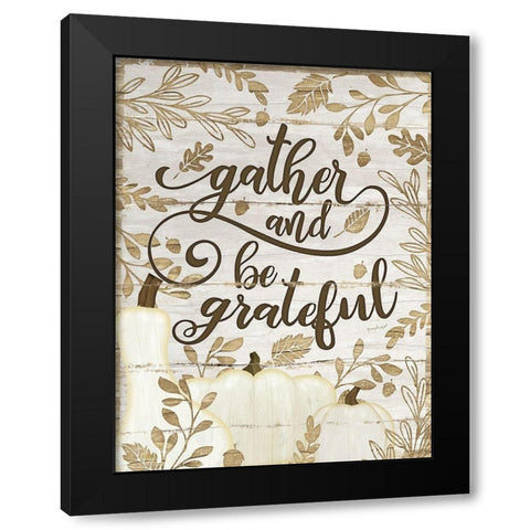 Gather and Be Grateful Black Modern Wood Framed Art Print with Double Matting by Pugh, Jennifer