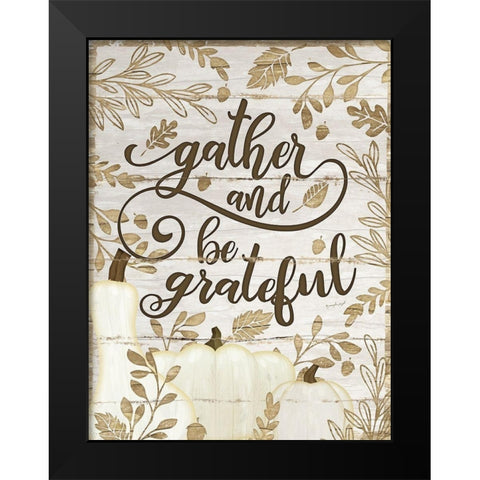 Gather and Be Grateful Black Modern Wood Framed Art Print by Pugh, Jennifer