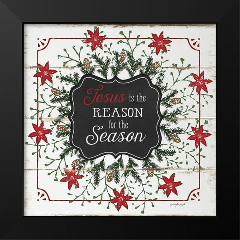 The Reason for the Season Black Modern Wood Framed Art Print by Pugh, Jennifer