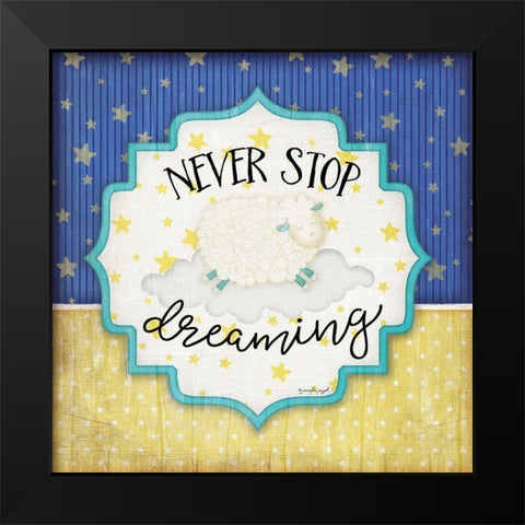 Never Stop Dreaming Black Modern Wood Framed Art Print by Pugh, Jennifer