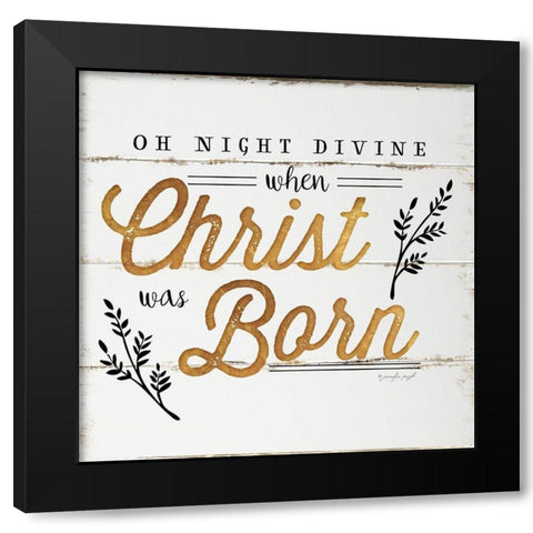 Oh Night Divine Black Modern Wood Framed Art Print by Pugh, Jennifer