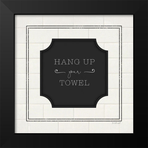 Hang Up Your Towel Black Modern Wood Framed Art Print by Pugh, Jennifer