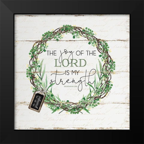 The Joy of the Lord Black Modern Wood Framed Art Print by Pugh, Jennifer