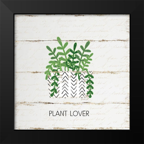 Plant Lover Black Modern Wood Framed Art Print by Pugh, Jennifer