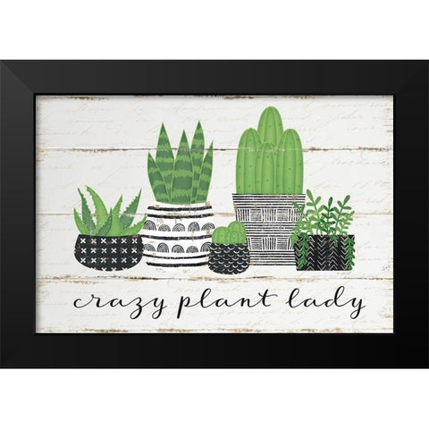 Crazy Plant Lady Black Modern Wood Framed Art Print by Pugh, Jennifer