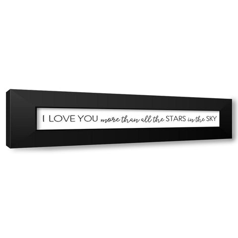 I Love You More Than Black Modern Wood Framed Art Print with Double Matting by Pugh, Jennifer