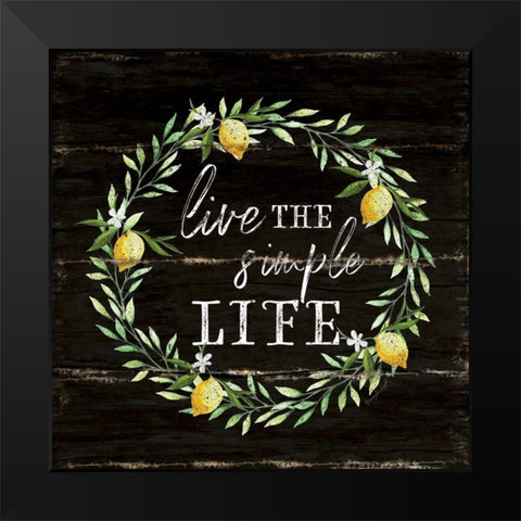 Live the Simple Life Black Modern Wood Framed Art Print by Pugh, Jennifer