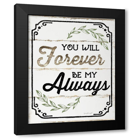 Forever Be My Always Black Modern Wood Framed Art Print with Double Matting by Pugh, Jennifer