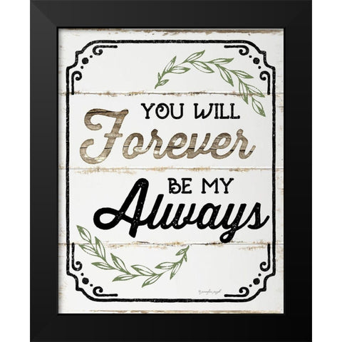 Forever Be My Always Black Modern Wood Framed Art Print by Pugh, Jennifer