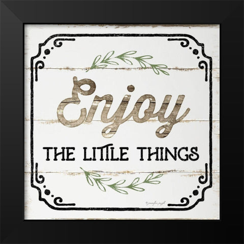 Enjoy the Little Things Black Modern Wood Framed Art Print by Pugh, Jennifer