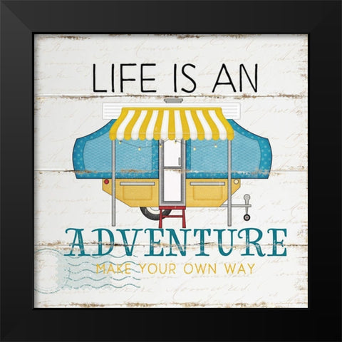 Life is an Adventure Black Modern Wood Framed Art Print by Pugh, Jennifer