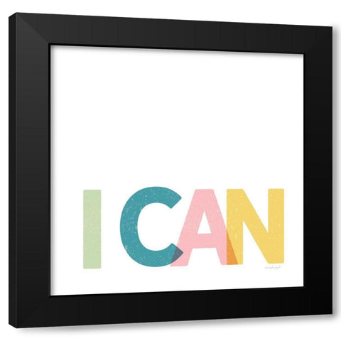 I Can Black Modern Wood Framed Art Print by Pugh, Jennifer