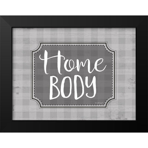 Home Body Black Modern Wood Framed Art Print by Pugh, Jennifer