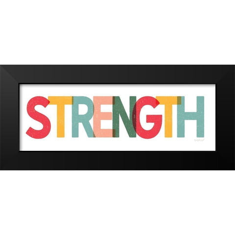 Strength Black Modern Wood Framed Art Print by Pugh, Jennifer