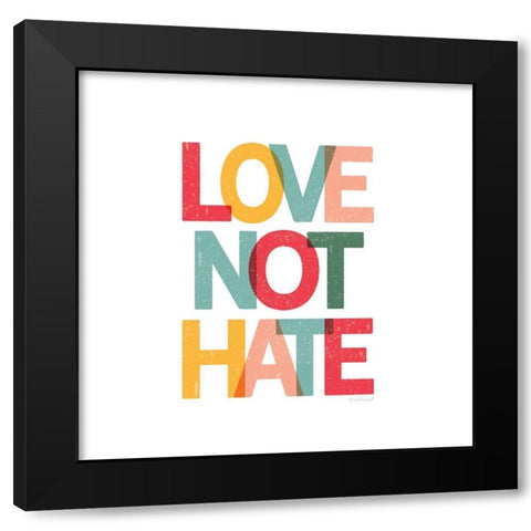 Love Not Hate Black Modern Wood Framed Art Print with Double Matting by Pugh, Jennifer