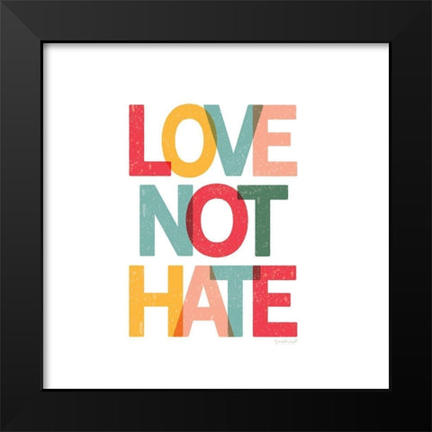 Love Not Hate Black Modern Wood Framed Art Print by Pugh, Jennifer