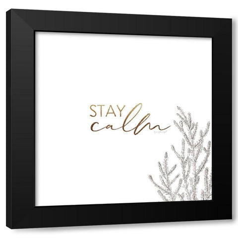 Stay Calm Black Modern Wood Framed Art Print with Double Matting by Pugh, Jennifer