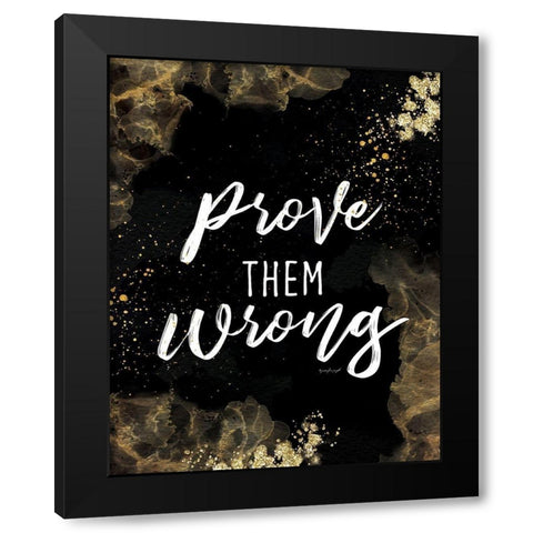 Prove Them Wrong Black Modern Wood Framed Art Print with Double Matting by Pugh, Jennifer