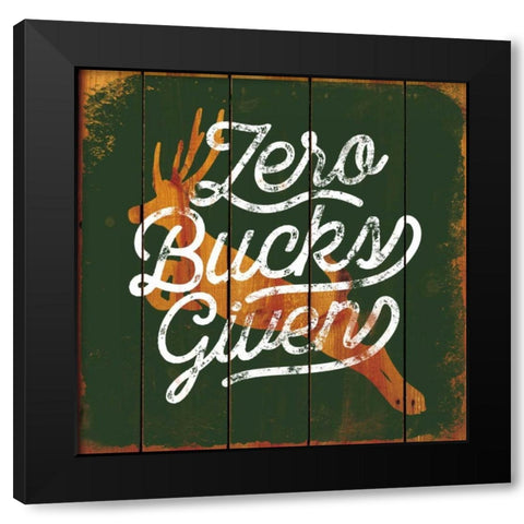 Zero Bucks Here Black Modern Wood Framed Art Print with Double Matting by Brando, JJ
