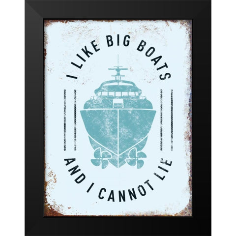 I Like Big Boats Black Modern Wood Framed Art Print by Brando, JJ