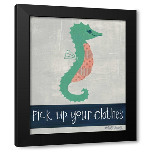 Pick Up Your Clothes Black Modern Wood Framed Art Print by Doucette, Katie