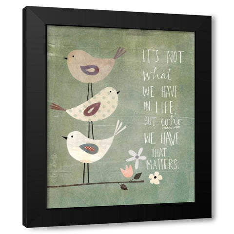 Its Who We Have Black Modern Wood Framed Art Print by Doucette, Katie