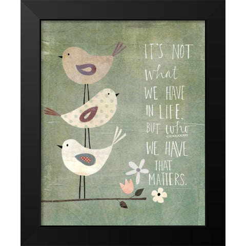 Its Who We Have Black Modern Wood Framed Art Print by Doucette, Katie