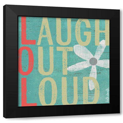 Laugh Out Loud Black Modern Wood Framed Art Print by Doucette, Katie