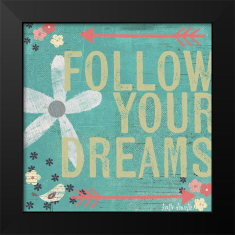 Follow Your Dreams Black Modern Wood Framed Art Print by Doucette, Katie