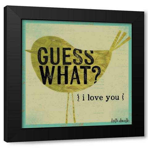 Guess What I Love You Black Modern Wood Framed Art Print with Double Matting by Doucette, Katie