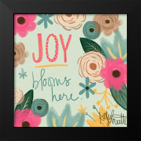 Joy Blooms Here Black Modern Wood Framed Art Print by Doucette, Katie