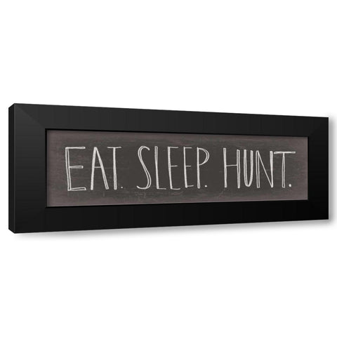 Eat Sleep Hunt Black Modern Wood Framed Art Print with Double Matting by Doucette, Katie