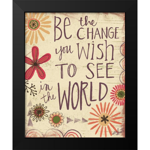 Be the Change Black Modern Wood Framed Art Print by Doucette, Katie