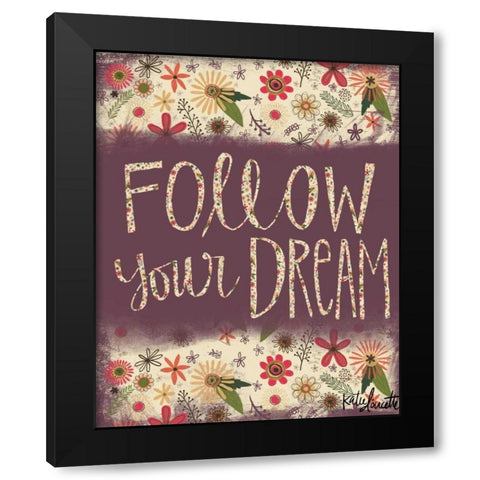 Follow Your Dream Black Modern Wood Framed Art Print by Doucette, Katie