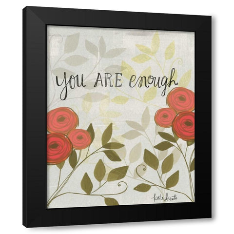 You Are Enough Black Modern Wood Framed Art Print by Doucette, Katie