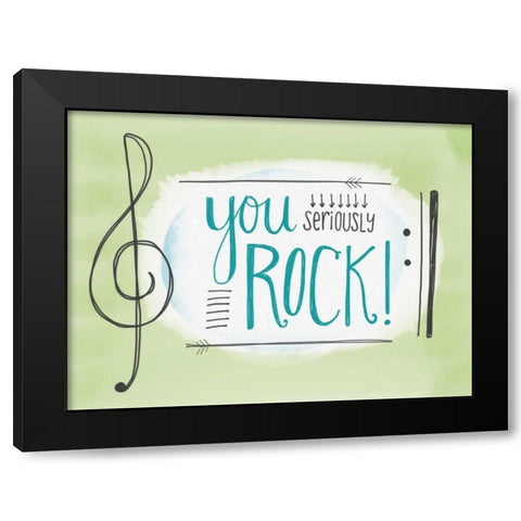 You Seriously Rock Black Modern Wood Framed Art Print by Doucette, Katie